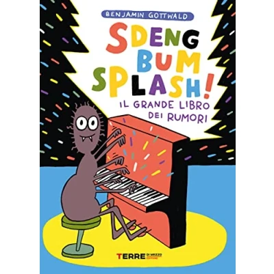 Abbildung von Sdeng bum splash! Il grande libro dei rumori. Ediz. a colori (Acchiappastorie)