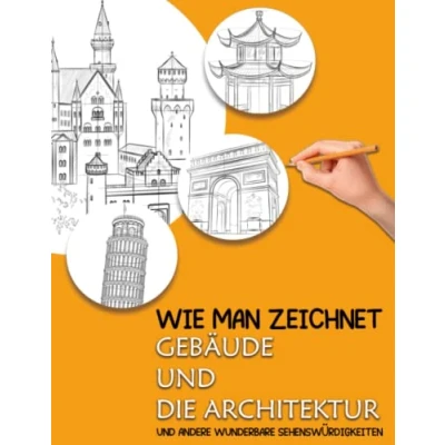 Abbildung von Wie man Gebäude und Architektur zeichnet: Lernen Sie in diesem Schritt für Kunstanleitungsbuch, zu zeichnen Landschaften Anfänger