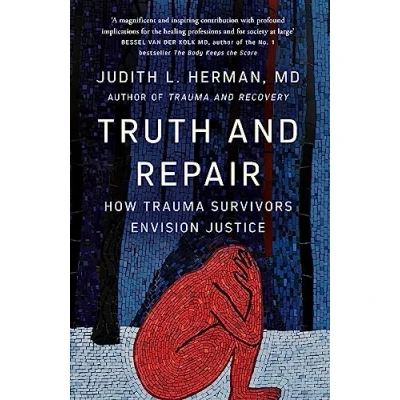 Abbildung von Truth and Repair: How Trauma Survivors Envision Justice