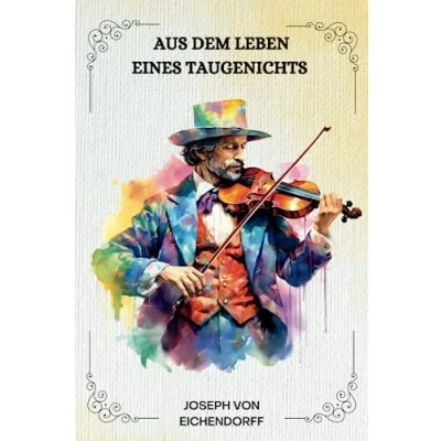 Abbildung von AUS DEM LEBEN EINES TAUGENICHTS VON JOSEPH EICHENDORFF: ( GERMAN EDITION )