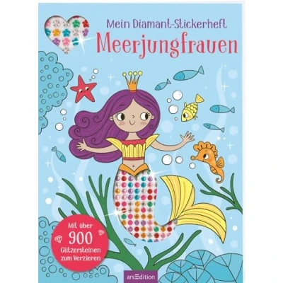 Abbildung von Mein Diamant Stickerheft Meerjungfrauen: Mit über 900 Glitzersteinen zum Verzieren Diamond Painting als Stickerbuch