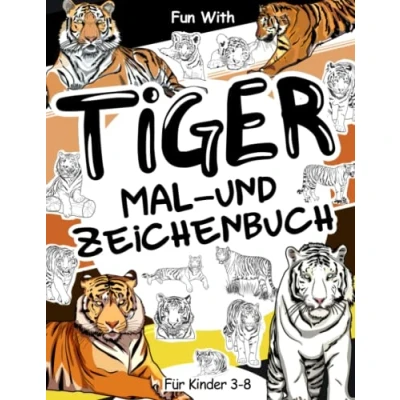Abbildung von Tiger Mal und Zeichenbuch für Kinder von 3 8 Jahren: Viel Spaß beim Ausmalen verschiedener Zeichnen Teilen der Raubkatzen. Tolles Sammelbuch Kleinkinder