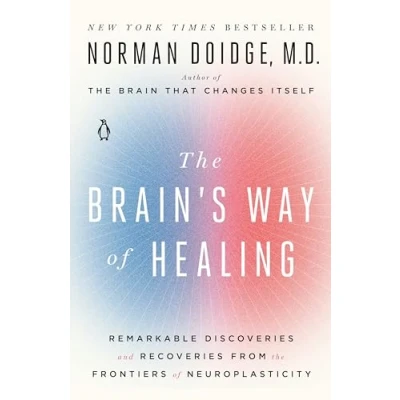 Abbildung von the Brain&#039;s Way of Healing: Remarkable Discoveries and Recoveries from Frontiers Neuroplasticity