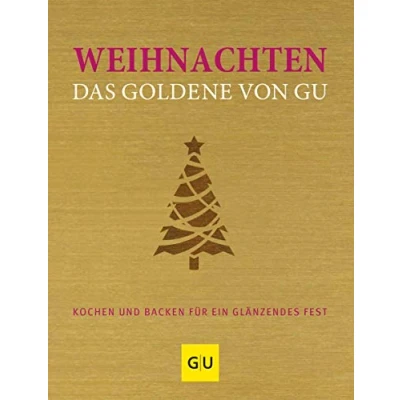 Abbildung von Weihnachten Das goldene von GU: Kochen und backen für ein glänzendes Fest (GU Die Reihe)