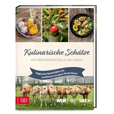 Abbildung von Kulinarische Schätze vom Münsterland bis zu den Alpen: Regionale Spezialitäten der Landfrauen aus ganz Deutschland