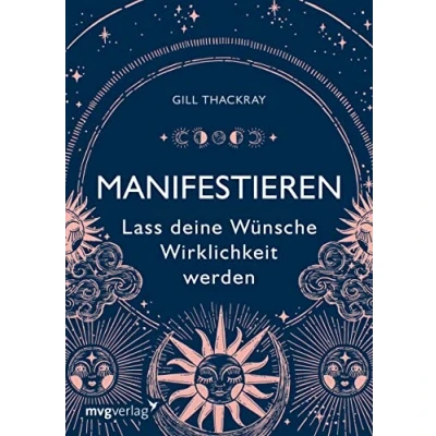 Abbildung von Manifestieren Lass deine Wünsche Wirklichkeit werden: Mit dem Gesetz der Anziehung und vielen Übungen zur Erfüllung deiner Träume