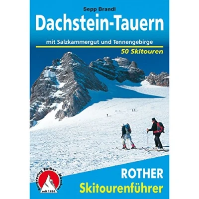 Abbildung von Dachstein Tauern: mit Salzkammergut Bergen und Tennengebirge. 50 Skitouren (Rother Skitourenführer)
