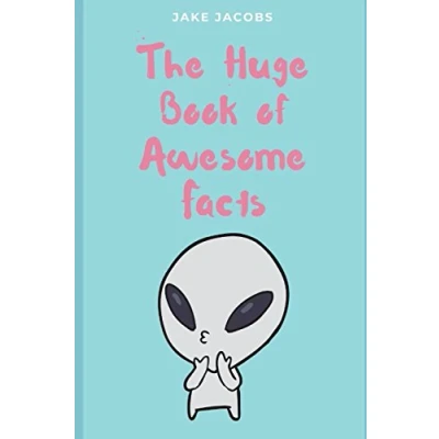 Abbildung von The Huge Book Of Awesome Facts (The Big Facts, Band 23)
