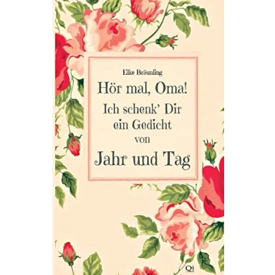 Abbildung von Hör mal, Oma! Ich schenk&#039; Dir ein Gedicht von Jahr und Tag: Gedichte durchs Kindern erzählt