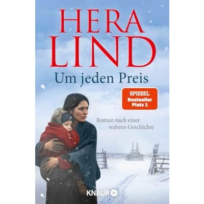 Abbildung von Um jeden Preis: Roman nach einer wahren Geschichte Der große neue Nr. 1 SPIEGEL Bestseller Tatsachenroman Herzzerreißend und berührend
