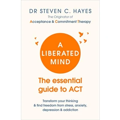 Abbildung von A Liberated Mind: The essential guide to ACT