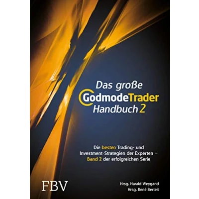 Abbildung von Das große GodmodeTrader Handbuch 2: Die besten Trading und Investment Strategien der Experten Band 2 erfolgreichen Serie