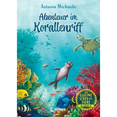 Abbildung von Das geheime Leben der Tiere (Ozean) Abenteuer im Korallenriff: Erlebe die Tierwelt und Geheimnisse des Meeres wie noch nie zuvor Kinderbuch ab 8 Jahren