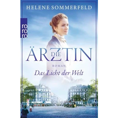 Abbildung von Die Ärztin: Das Licht der Welt: Historischer Roman