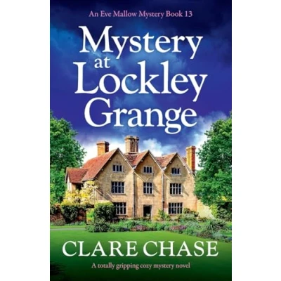 Abbildung von mystery at Lockley Grange: A totally gripping cozy novel (An Eve Mallow Mystery)