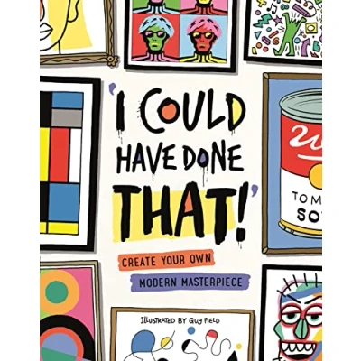Abbildung von I Could Have Done That: Create Your Own Modern Masterpiece