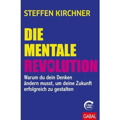 Abbildung von Die mentale Revolution: Warum du dein Denken ändern musst, um deine Zukunft erfolgreich zu gestalten (mit E Book inside) (Dein Erfolg)