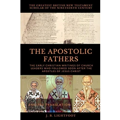 Abbildung von the APOSTOLIC FATHERS: Early Christian Writings of Church Leaders Who Followed Soon After Apostles Jesus Christ