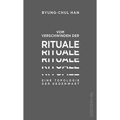 Abbildung von Vom verschwinden der Rituale: Eine Topologie Gegenwart Was wird aus einer Gesellschaft, deren Rituale und mit ihnen das Verbindende?