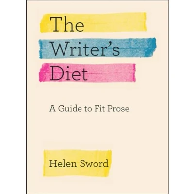 Abbildung von The Writer&#039;s Diet: A Guide to Fit Prose (Chicago Guides Writing, Editing, and Publishing)