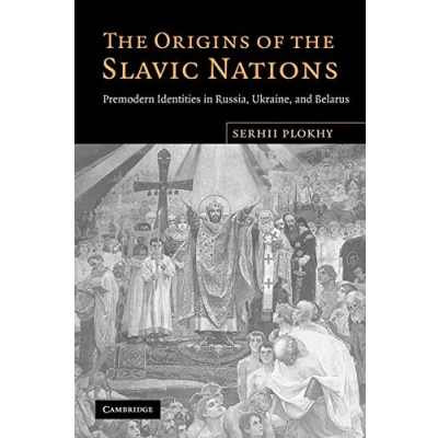 Abbildung von the Origins of Slavic Nations: Premodern Identities in Russia, Ukraine, and Belarus