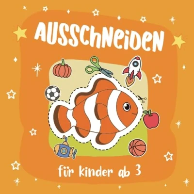 Abbildung von Ausschneiden für Kinder ab 3: Bastelspaß mit Scheren die Kleinsten; Spielerisch Schneiden, Kleben und Malen erlernen