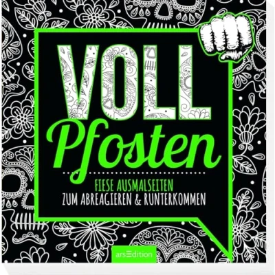Abbildung von Vollpfosten: Fiese Ausmalseiten zum Abreagieren &amp; Runterkommen Freches Malbuch mit witzigen, coolen und fiesen Sprüchen
