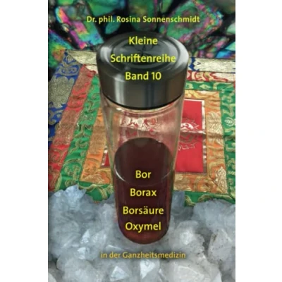 Abbildung von Bor, Borax, Borsäure, Oxymel in der Ganzheitsmedizin