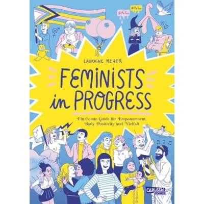 Abbildung von Feminists in Progress: Ein Comic Guide für Empowerment, Body Positivity und Vielfalt Must have alle Generationen