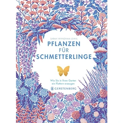 Abbildung von Pflanzen für Schmetterlinge: Wie Sie in Ihrem Garten ein Flattern erzeugen