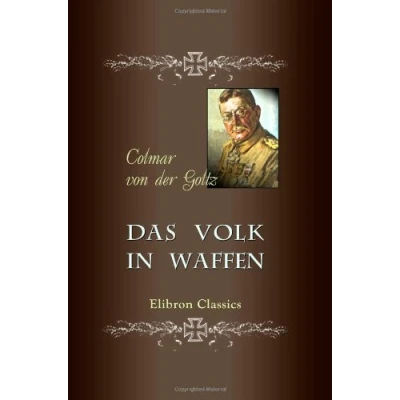 Abbildung von Das Volk in Waffen: Ein Buch über Heerwesen und Kriegführung unserer Zeit
