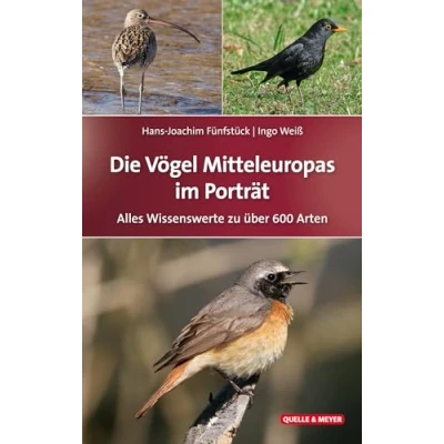 Abbildung von Die Vögel Mitteleuropas im Porträt: Alles Wissenswerte zu über 600 Arten