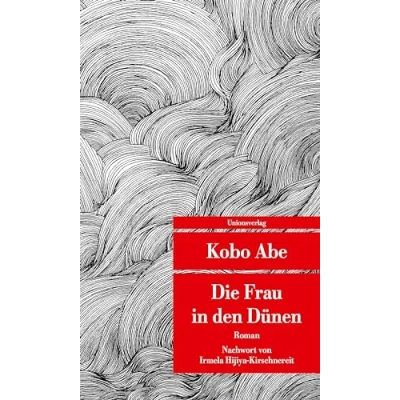 Abbildung von Die Frau in den Dünen (Unionsverlag Taschenbücher): Mit einem Nachwort von Irmela Hijiya Kirschnereit