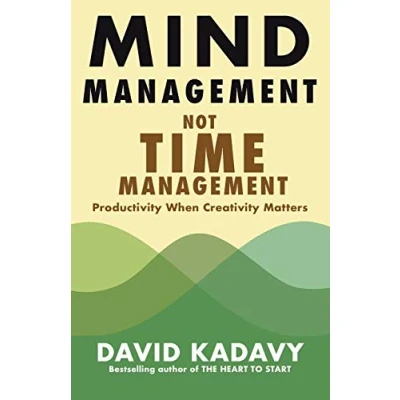 Abbildung von Mind Management, Not Time Management: Productivity When Creativity Matters (Getting Art Done, Band 2)