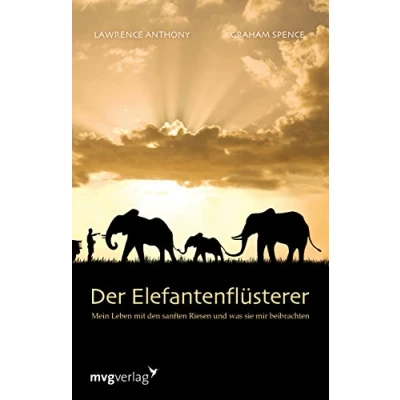 Abbildung von Der Elefantenflüsterer: Mein Leben mit den sanften Riesen und was sie mir beibrachten