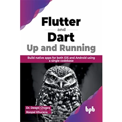 Abbildung von Flutter and Dart: Up Running: Build native apps for both iOS Android using a single codebase (English Edition)