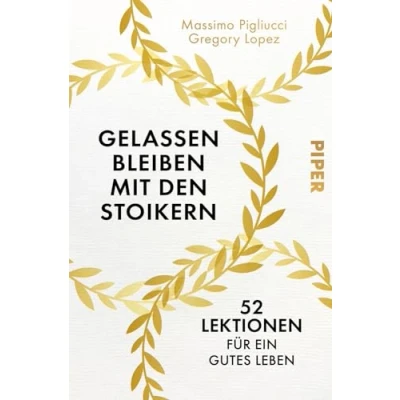 Abbildung von Gelassen bleiben mit den Stoikern: 52 Lektionen für ein gutes Leben