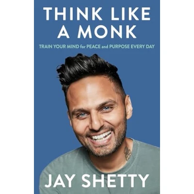 Abbildung von Think Like a Monk: the secret of how to harness power positivity and be happy now
