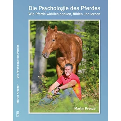 Abbildung von Die Psychologie des Pferdes: Wie Pferde wirklich denken, fühlen und lernen