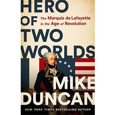 Abbildung von Hero of Two Worlds: the Marquis de Lafayette in Age Revolution