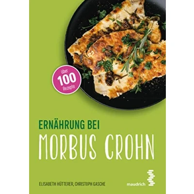 Abbildung von Ernährung bei Morbus Crohn (maudrich.gesund essen): Über 100 Rezepte