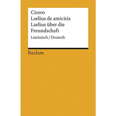 Abbildung von Laelius de amicitia / über die Freundschaft. Lateinisch/Deutsch: Cicero Originalversion mit deutscher Übersetzung 19293 (Reclams Universal Bibliothek)