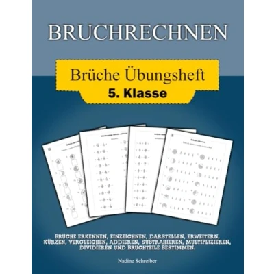 Abbildung von Bruchrechnen für die 5. Klasse: Brüche Übungsheft mit zahlreichen Aufgaben zur Addition, Subtraktion, Multiplikation, Division und mehr (mit Lösungen Selbstkontrolle).