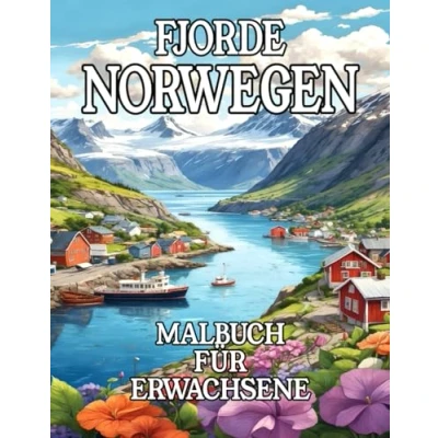 Abbildung von Fjorde Norwegen Malbuch für Erwachsene: Natur Ausmalbuch mit wunderschönen Motiven norwegischer Landschaften zum Entspannen und Stressabbau