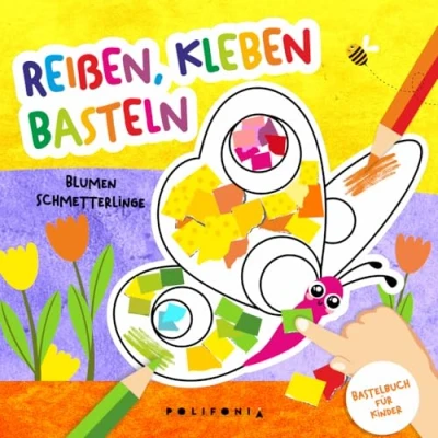 Abbildung von Blumen und Schmetterlinge Reißen Kleben Basteln: Mein kunterbuntes Bastelbuch für Kinder mit Tollen als Bastelvorlage ... Kinder)