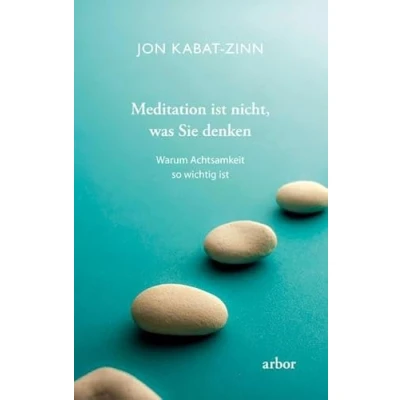 Abbildung von Meditation ist nicht, was Sie denken: Warum Achtsamkeit so wichtig
