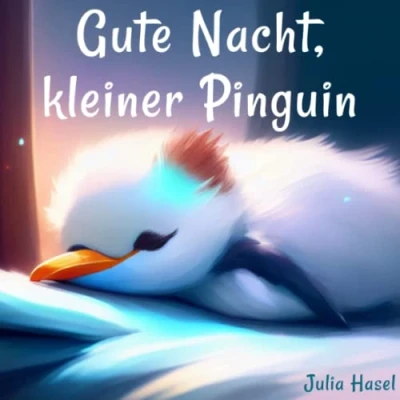 Abbildung von Gute Nacht, kleiner Pinguin: Kinderbuch mit Nacht Geschichten zum Einschlafen
