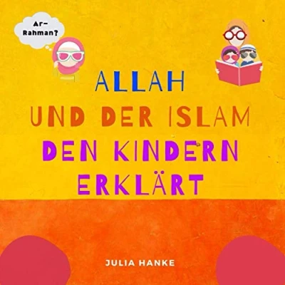 Abbildung von Allah und der Islam den Kindern Erklärt: Die Namen Allahs erzählt (Islamische Bücher für Kinder auf Deutsch) Propheten Gutenachtgeschichten