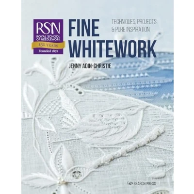 Abbildung von Fine Whitework: Techniques, Projects &amp; Pure Inspiration (Royal School of Needlework Guides)