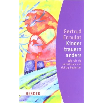 Abbildung von Kinder trauern anders: Wie wir sie einfühlsam und richtig begleiten (HERDER spektrum)